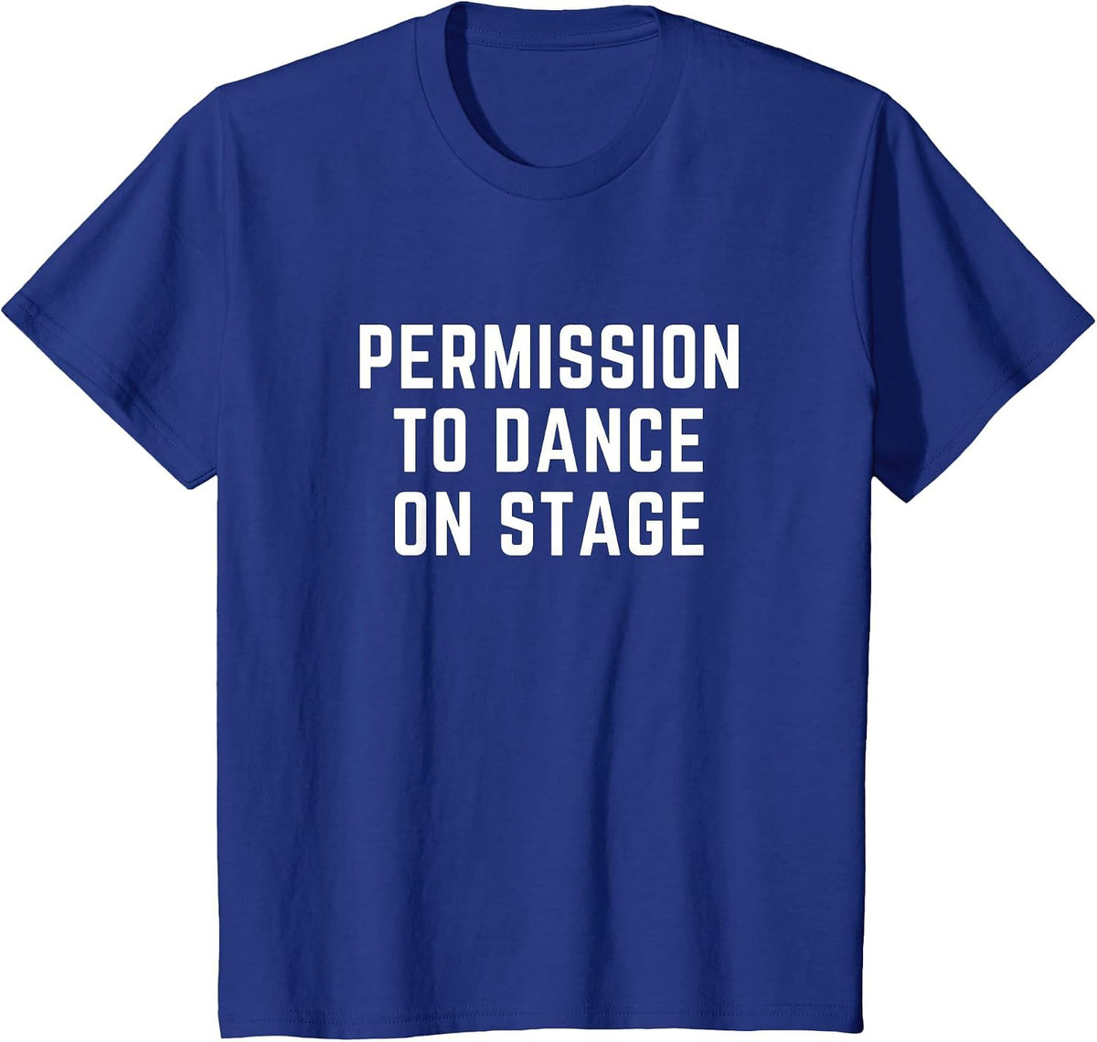 Permission to Dance On Stage #PTD_ON_Stage T-Shirt - Royal Blue