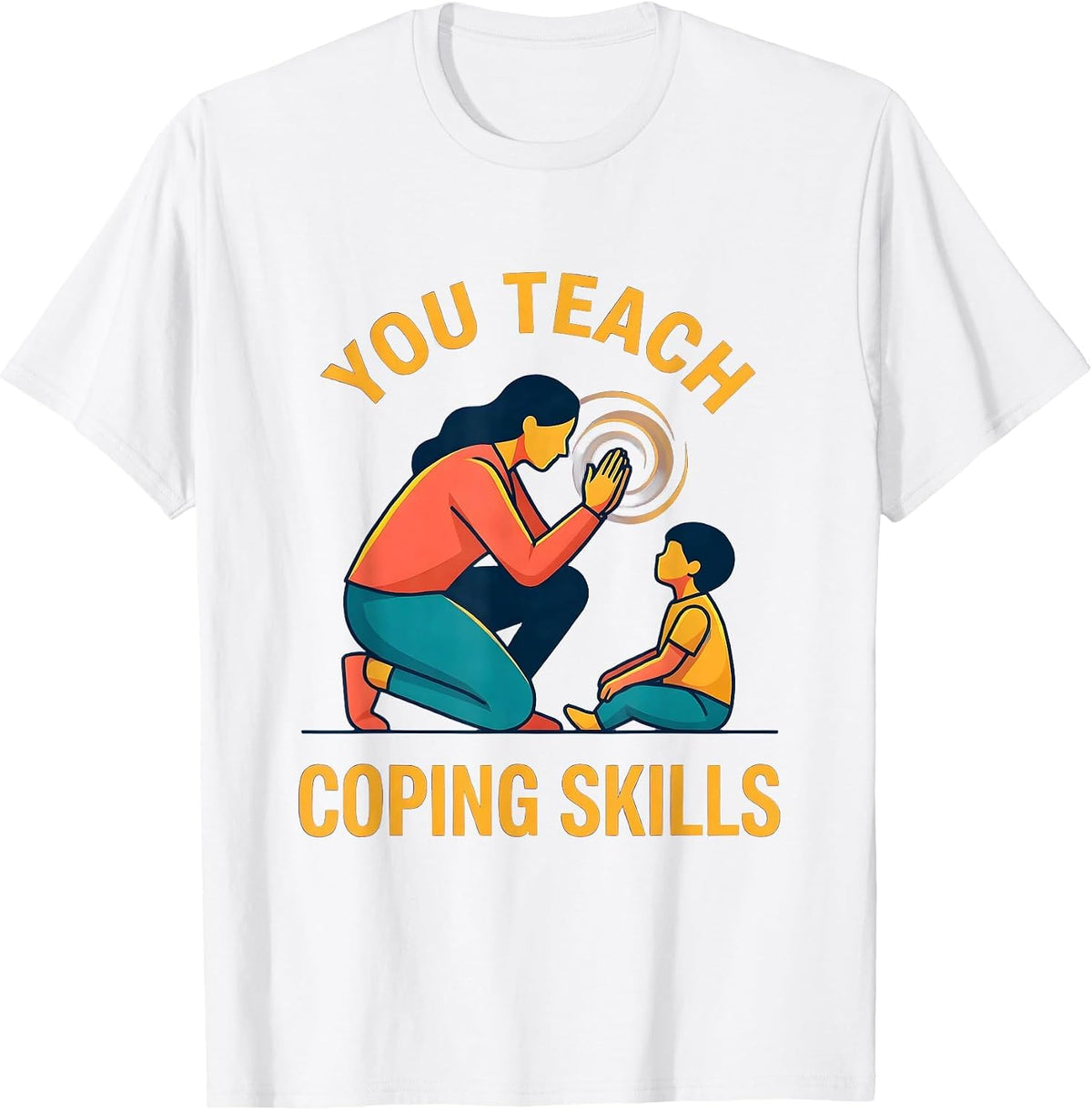 Men's You Teach Coping Skills Counselor Mental Health Awareness T-Shirt - White