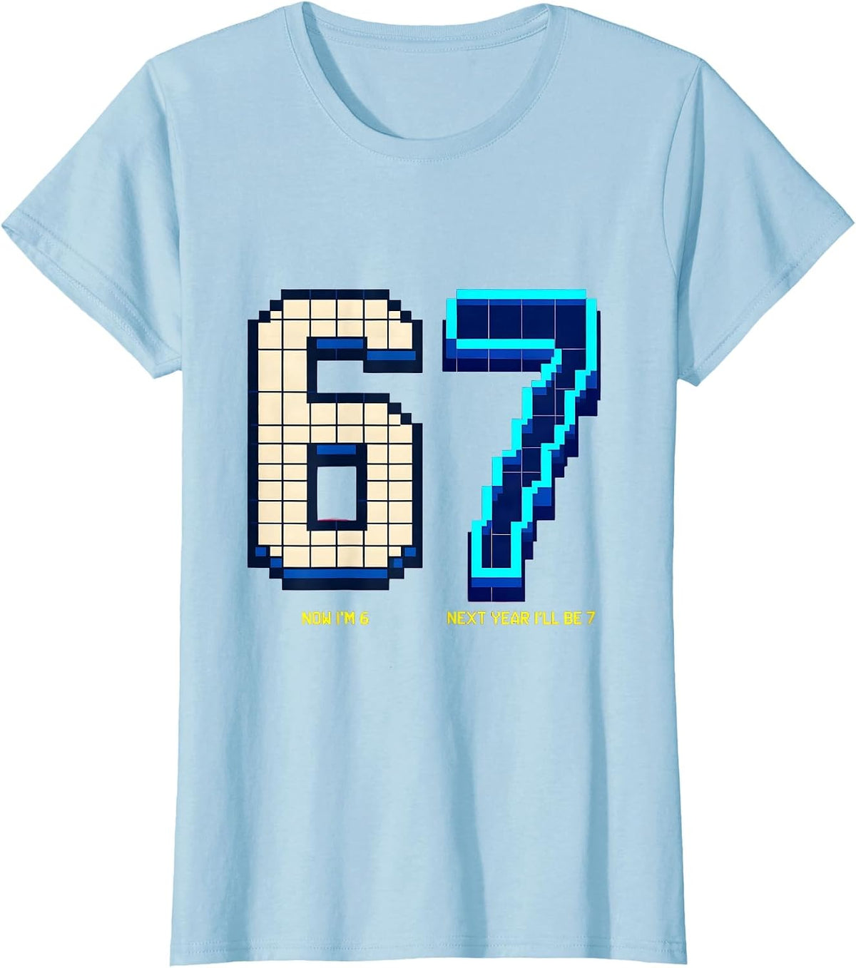 Women's Now I'm 6 Next Year I'll Be 7 Kids 6th Birthday Age Humor T-Shirt - Baby Blue