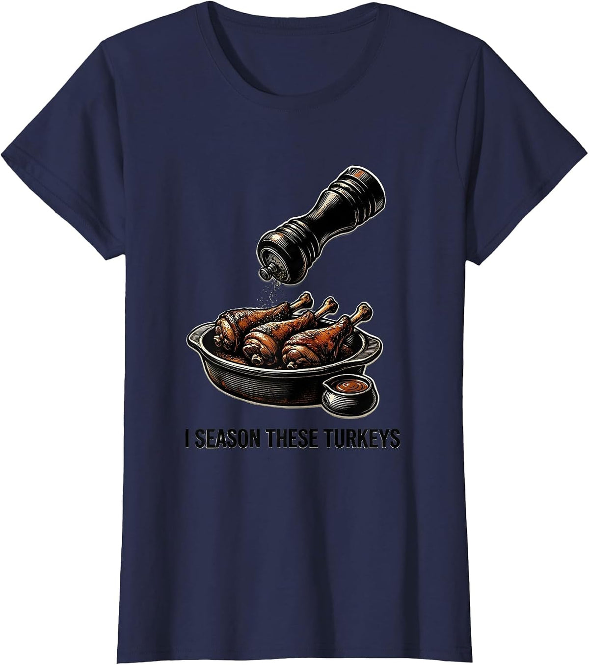 Women's I Season These Turkeys Funny Thanksgiving Turkey Pun T-Shirt - Navy Blue