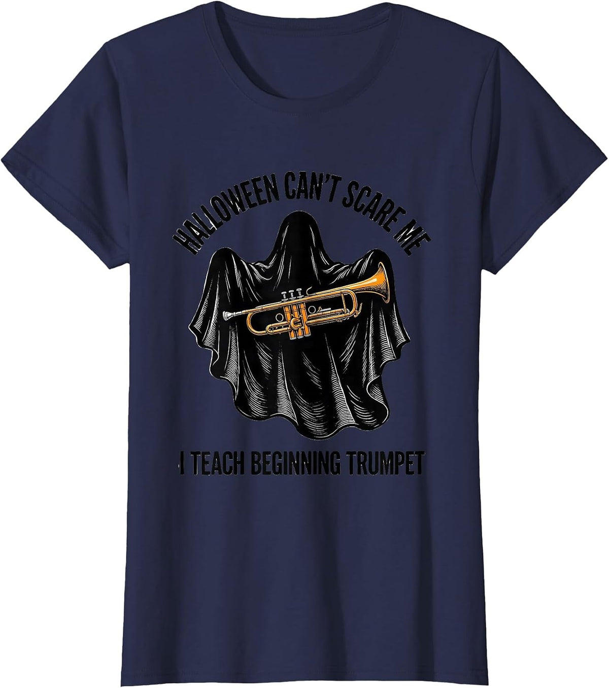 Women's Halloween Can't Scare Me, I Teach Beginning Trumpet Teacher T-Shirt - Navy Blue
