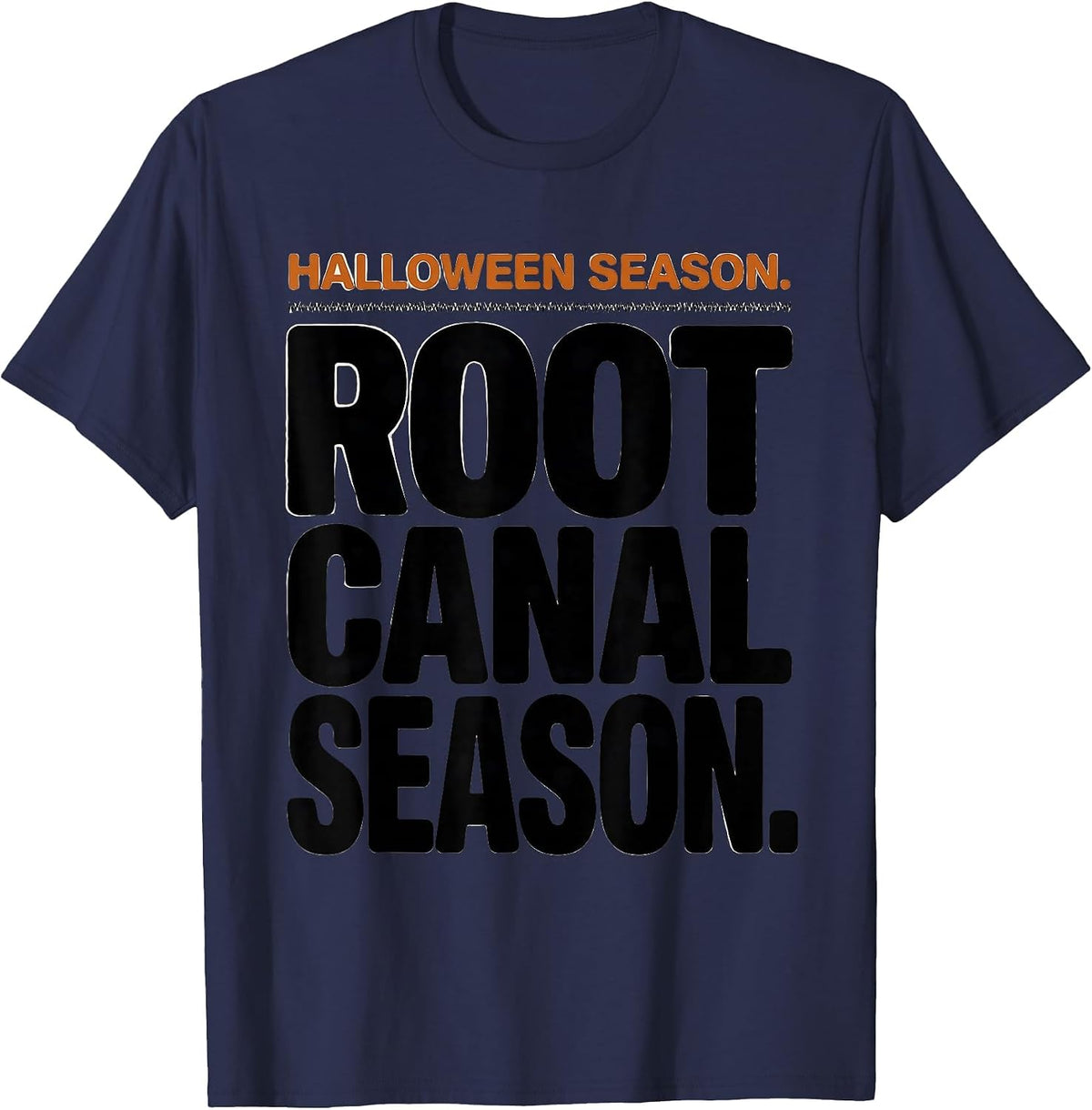 Men's Halloween Season Root Canal Season Funny Dental Hygienist T-Shirt - Navy Blue