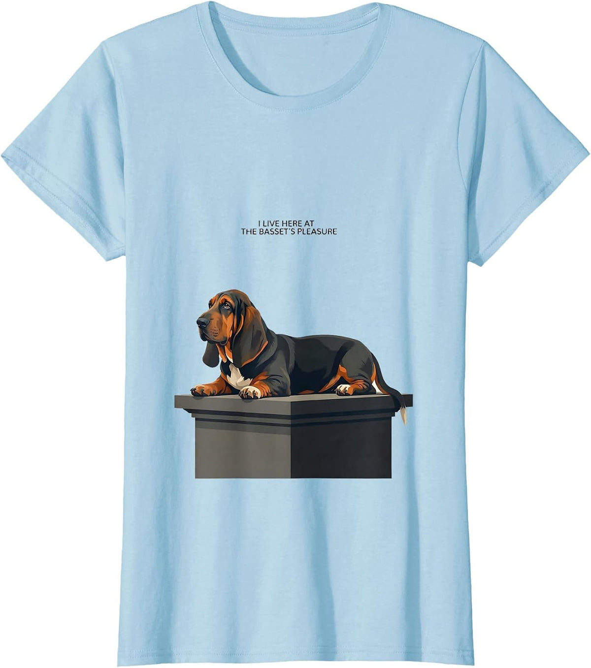 I Live Here At The Basset's Pleasure Funny Basset Hound T-Shirt - Baby Blue
