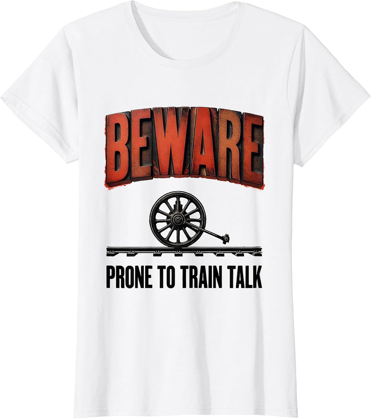 Beware: Prone To Train Talk Retro Steam Locomotive Train T-Shirt - White