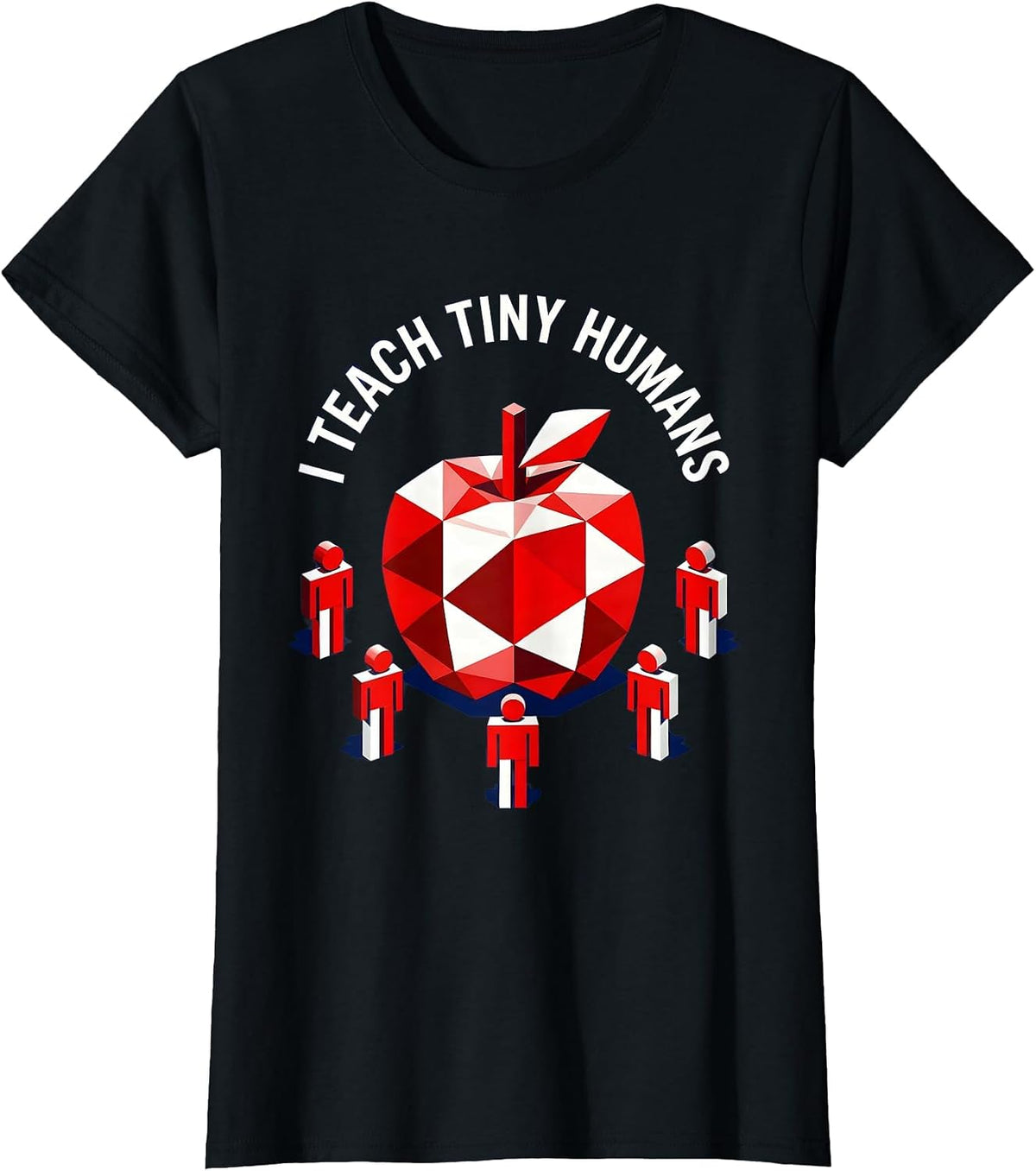 I Teach Tiny Humans First Grade Teacher Design T-Shirt - Black