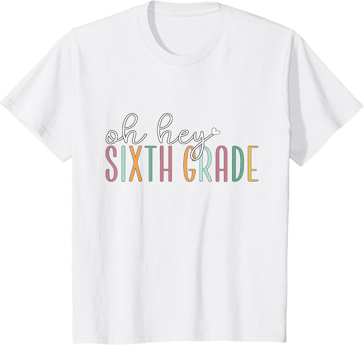 Oh Hey Sixth Grade, Cute 6th Grade Team Students Teachers T-Shirt - White