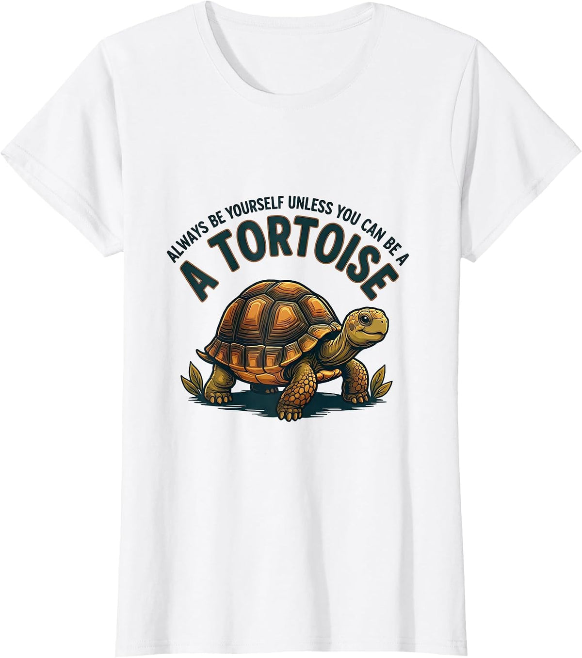 Always Be Yourself Unless You Can Be A Tortoise Funny T-Shirt - White