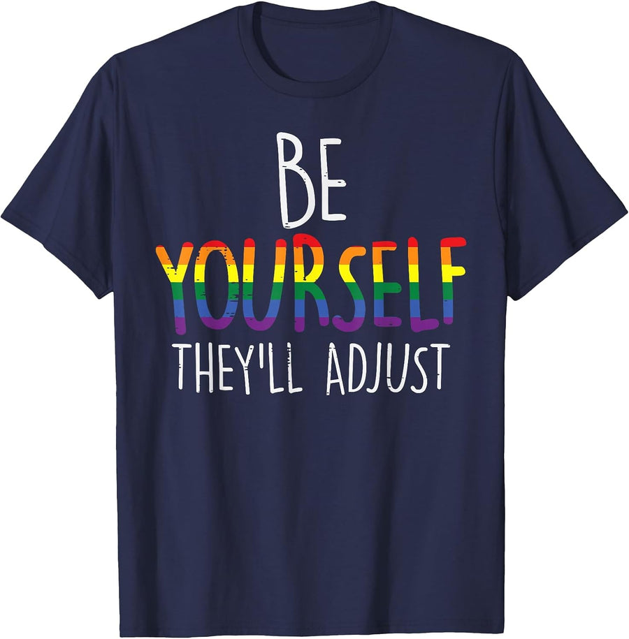 Be Yourself They'll Adjust LGBTQ Rainbow Flag Gay Pride Ally T-Shirt - Navy Blue