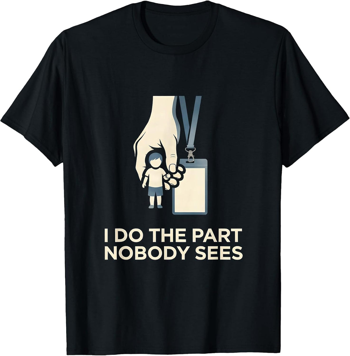 Men's I Do The Part Nobody Sees Funny Paraprofessional T-Shirt - Black