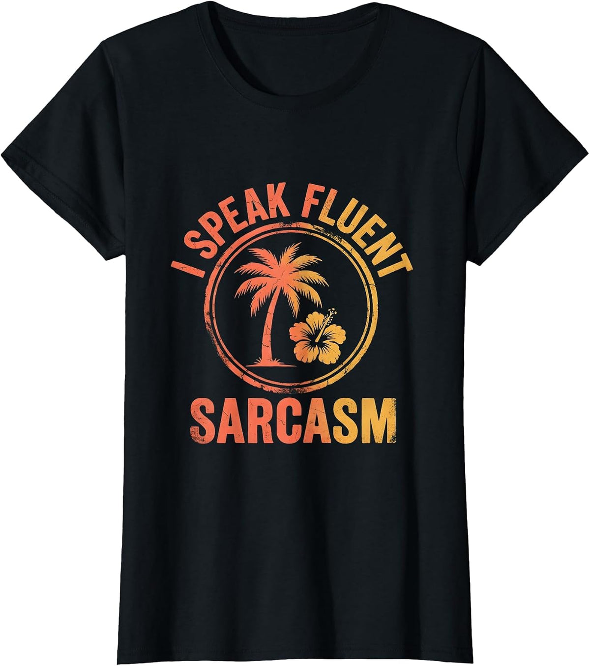 I Speak Fluent Sarcasm Funny Humor Design T-Shirt - Black