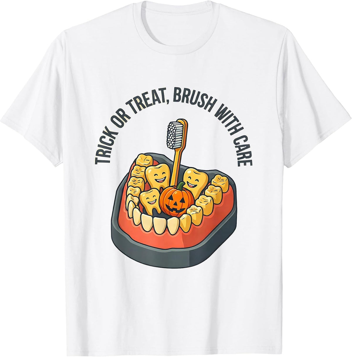 Trick Or Treat Brush With Care Dental Humor Halloween T-Shirt - White