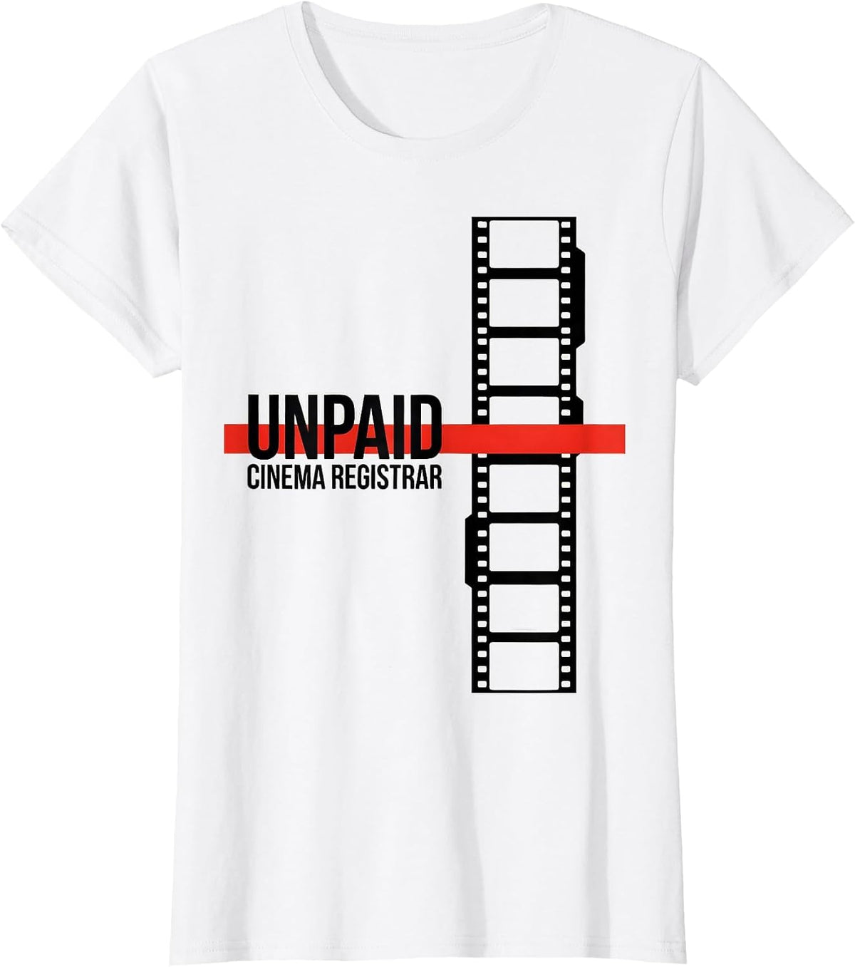 Women's Unpaid Cinema Registrar Editorial Conceptual Film Buff Humor T-Shirt - White