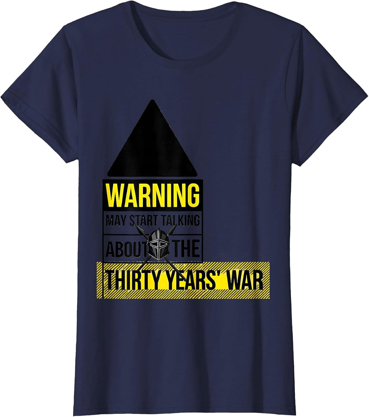 Women's Warning May Start Talking About The Thirty Years' War T-Shirt - Navy Blue