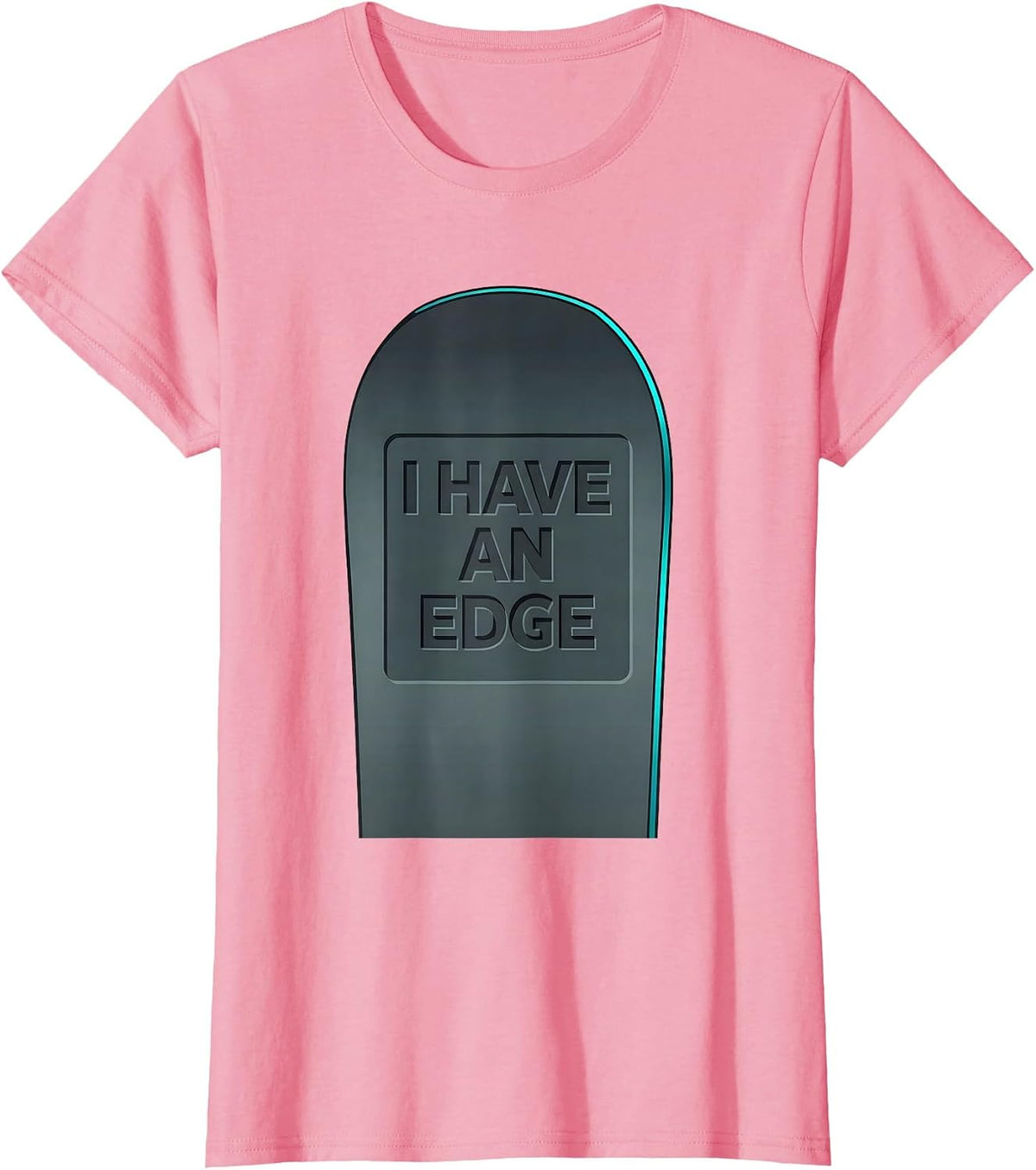 Women's I Have An Edge Funny Snowboarder Winter Sports Humor T-Shirt - Pink