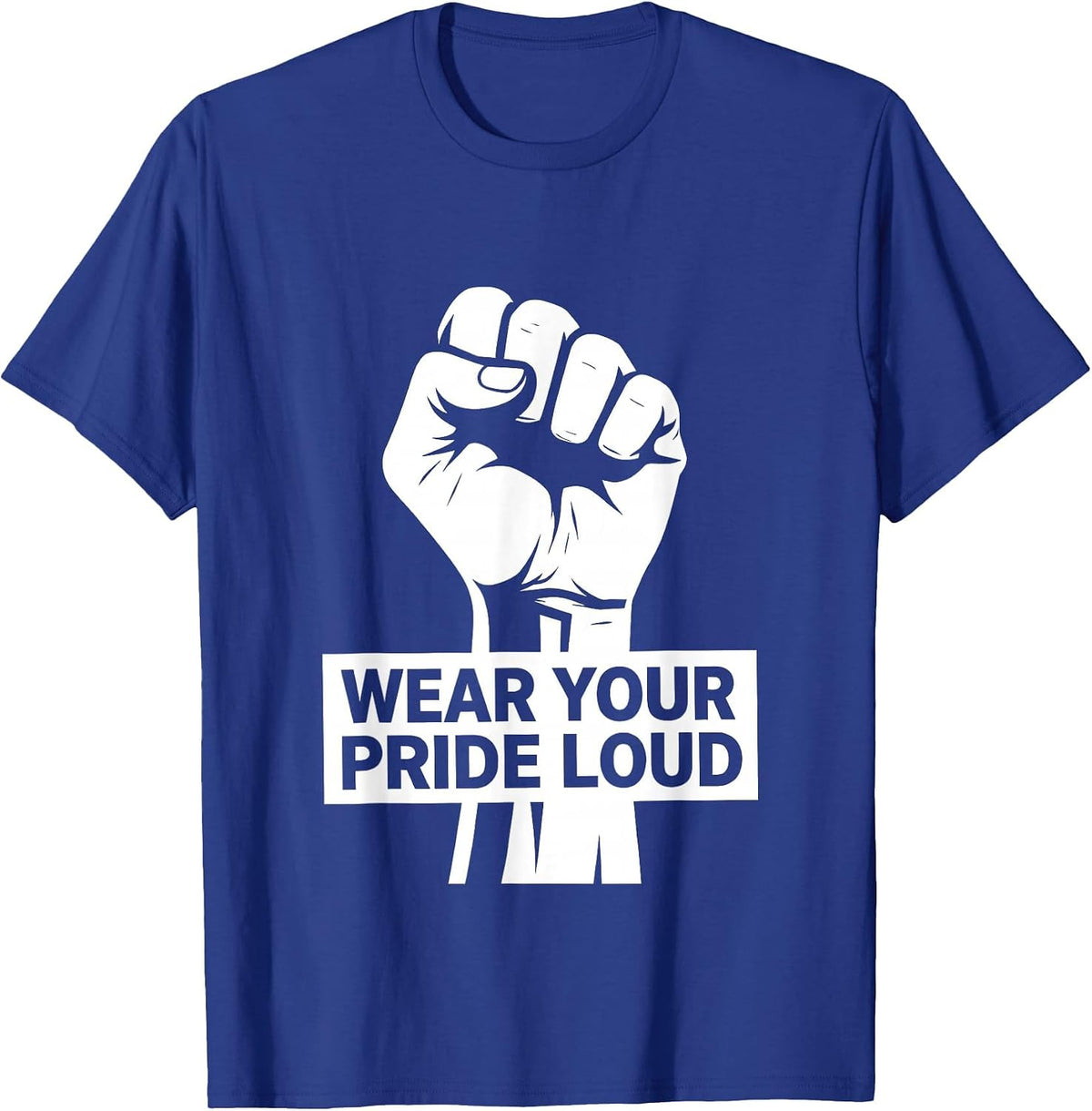 Wear Your Pride Loud Bold Pride Flag Design T-Shirt - Royal Blue