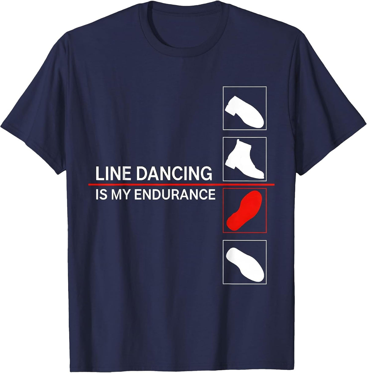 Line Dancing Is My Endurance Funny Dancer Humor T-Shirt - Navy Blue