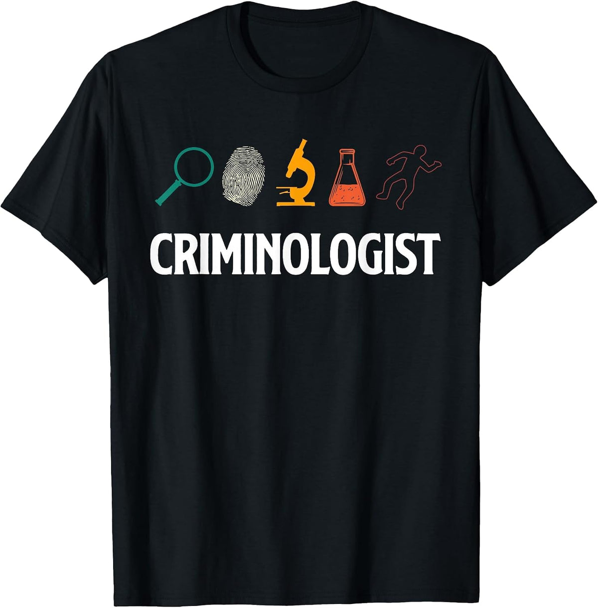 Forensics Criminalistics Criminology Criminologist T-Shirt - Black