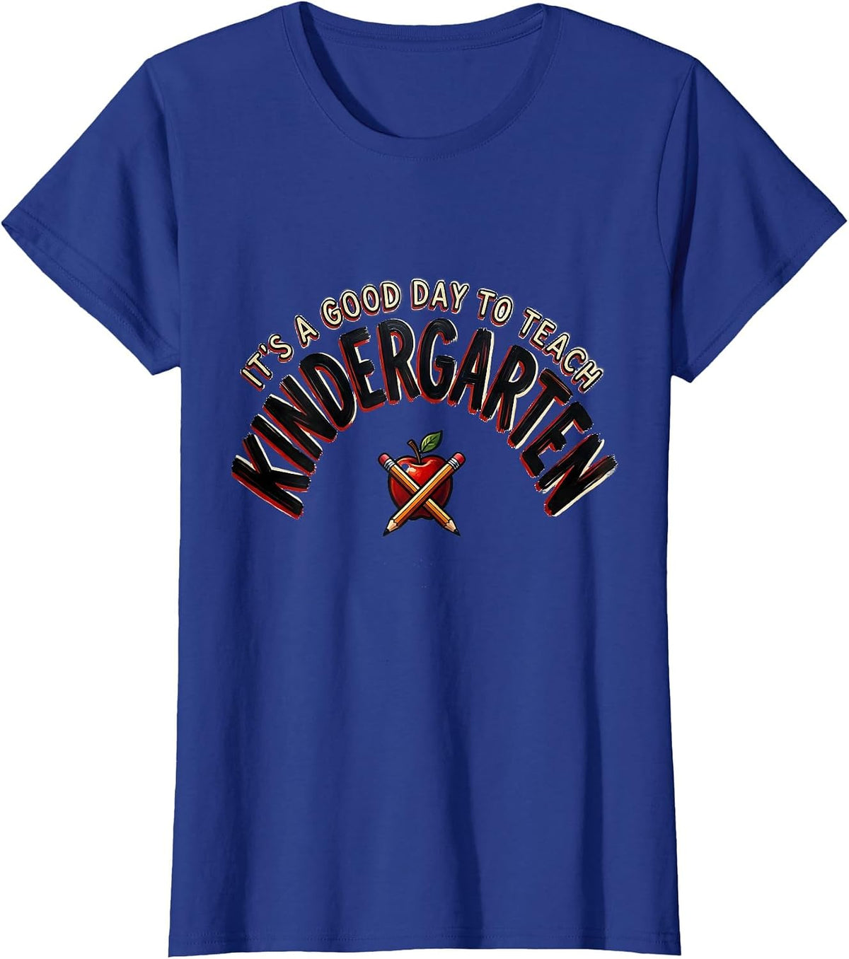 Women's It's A Good Day To Teach Kindergarten Funny Teacher Back T-Shirt - Royal Blue