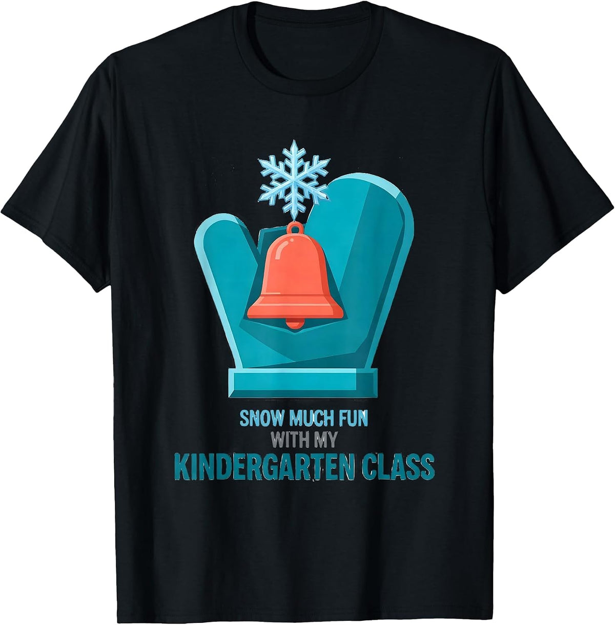Men's Snow Much Fun With My Kindergarten Class Teacher T-Shirt - Black