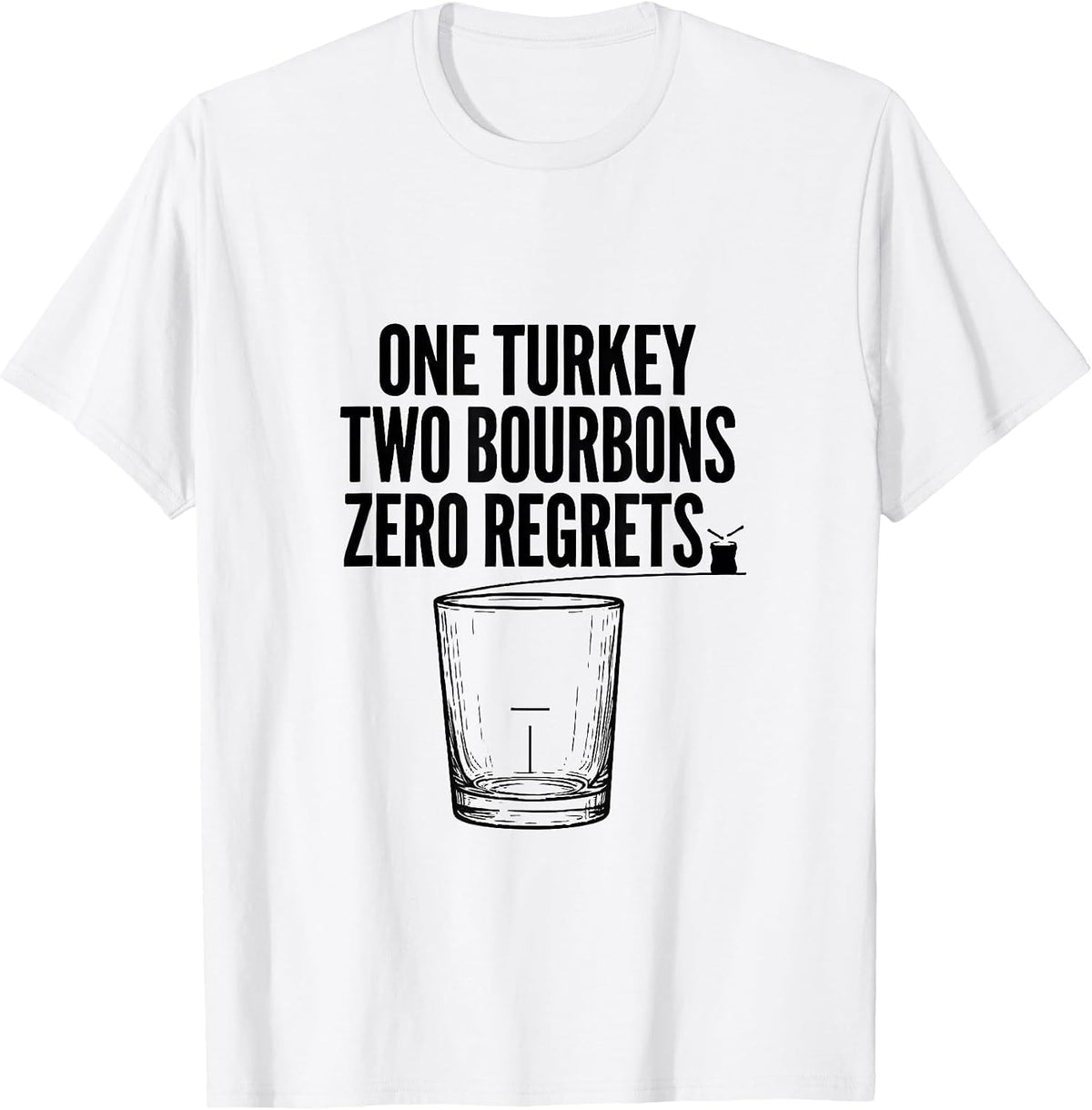 Men's One Turkey Two Bourbons Zero Regrets Funny Bourbon Drinker T-Shirt - White