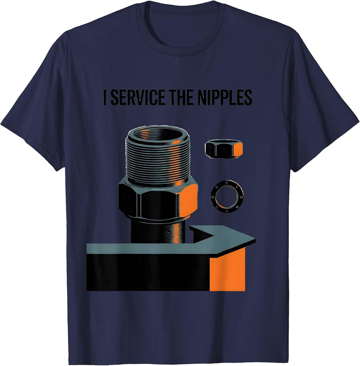 Men's I Service The Nipples Funny Plumber Pipefitter Steamfitter T-Shirt - Navy Blue