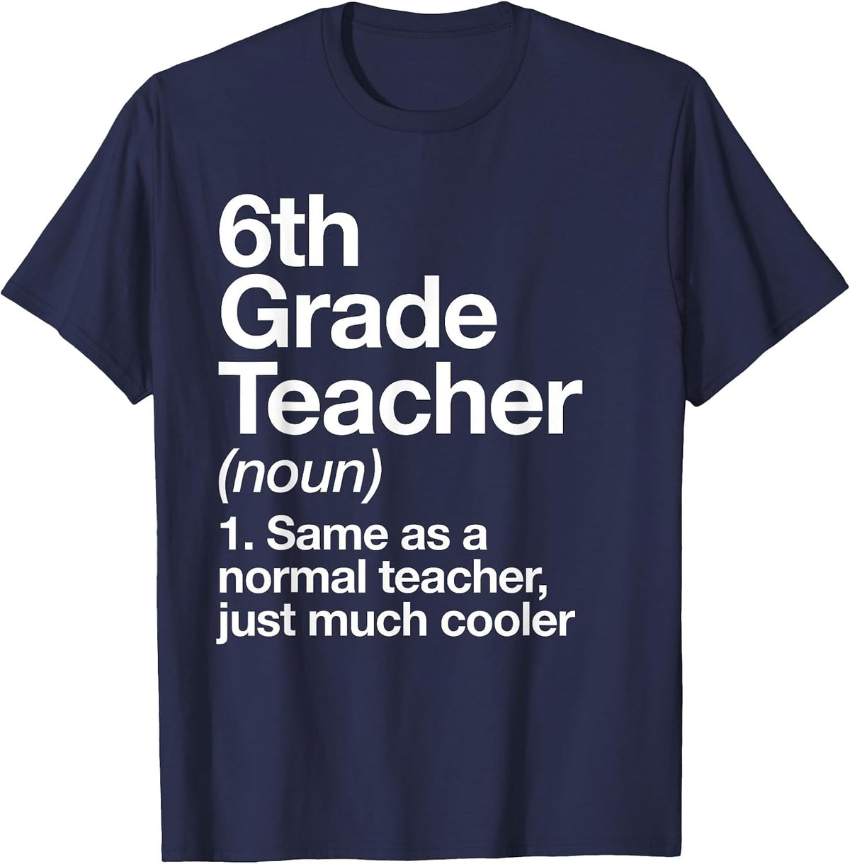 6th Grade Teacher Definition Funny Back to School First Day T-Shirt - Navy Blue