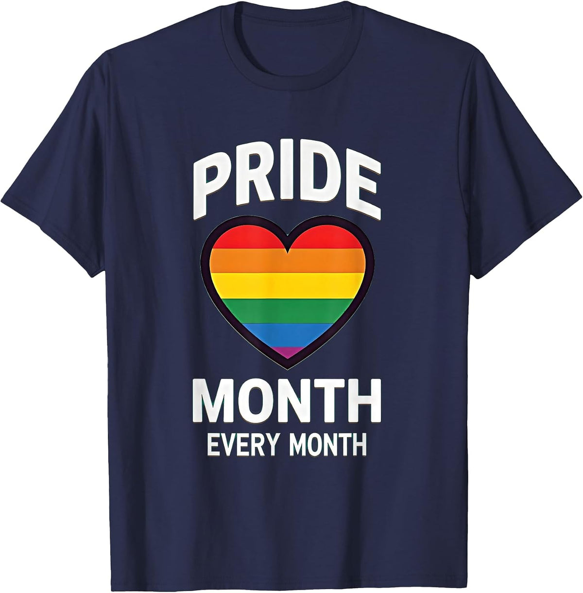 Pride Month Every Month LGBTQ Support Design T-Shirt - Navy Blue