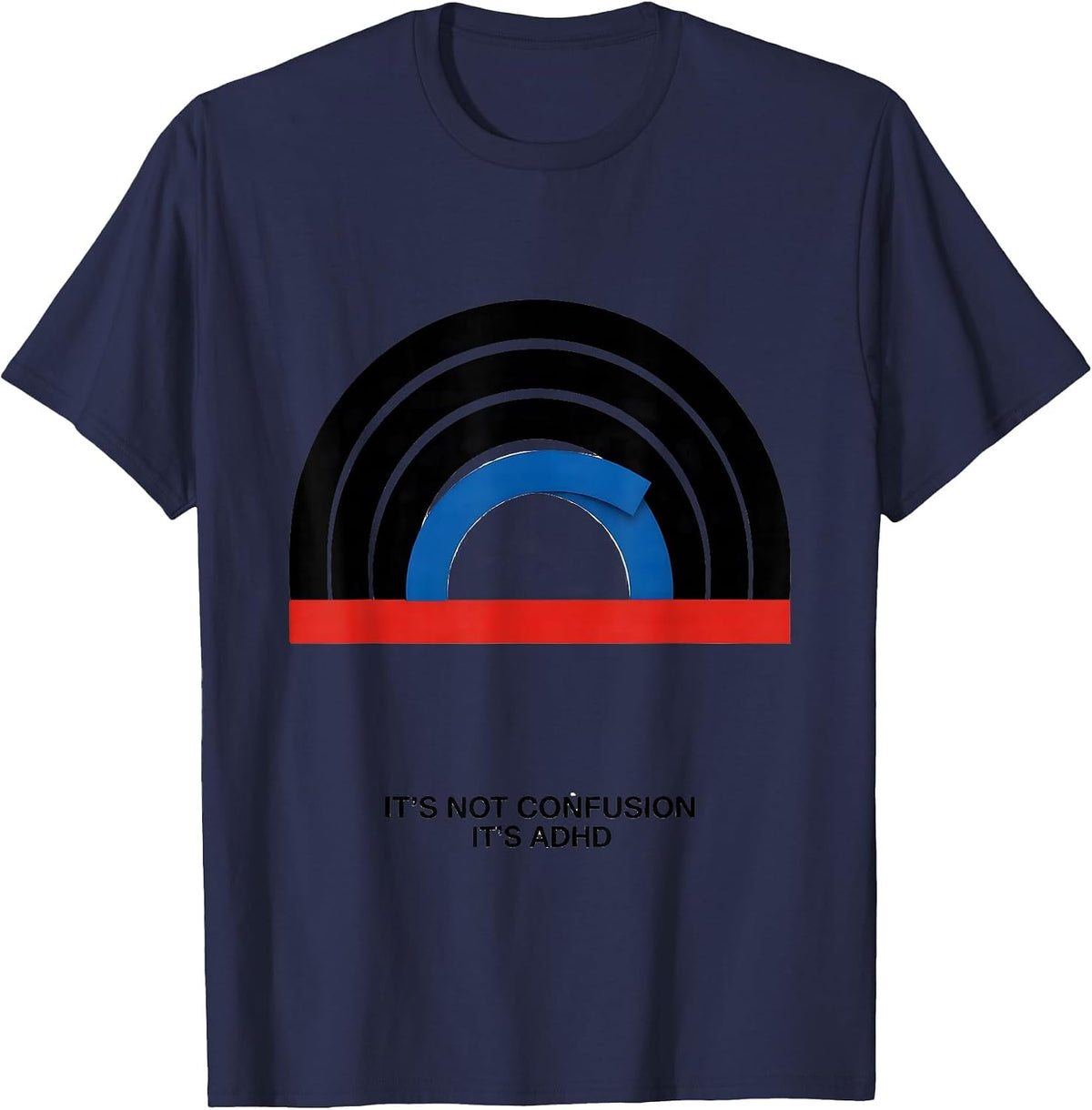 Men's It's Not Confusion It's ADHD Funny Neurodiversity ADHD T-Shirt - Navy Blue