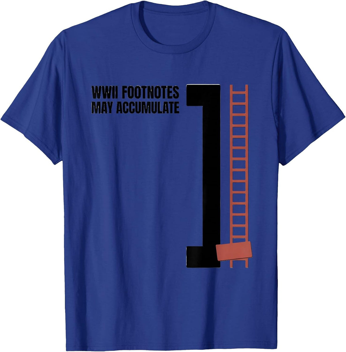 WWII Footnotes May Accumulate Editorial Conceptual WWII T-Shirt - Royal Blue