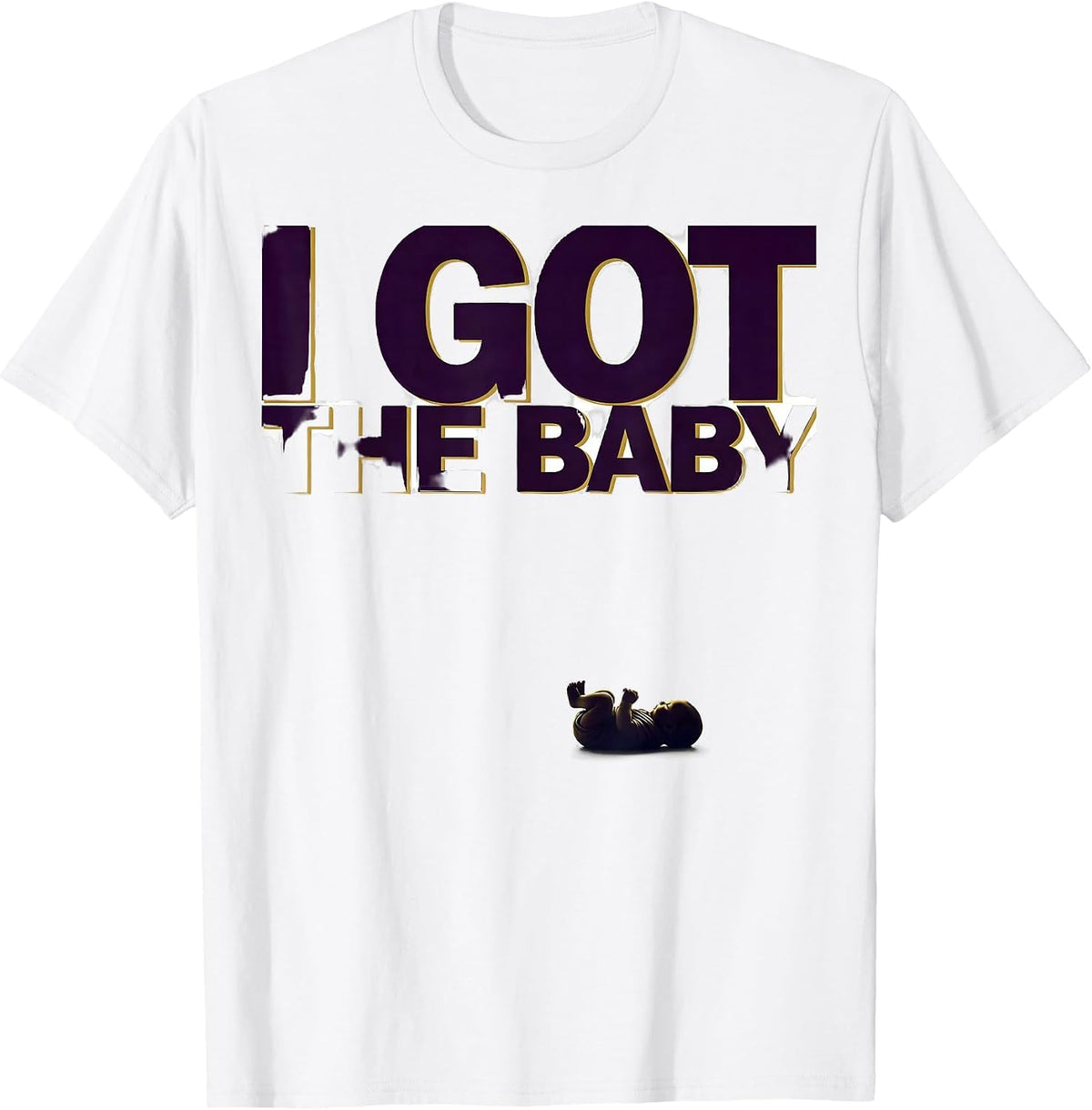 Men's I Got The Baby Funny Mardi Gras Carnival Party Humor T-Shirt - White