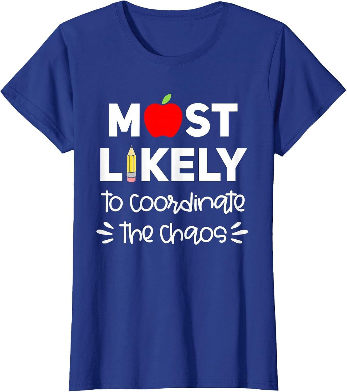 Most Likely to Teacher Shirt Funny First Day of School Group T-Shirt - Royal Blue