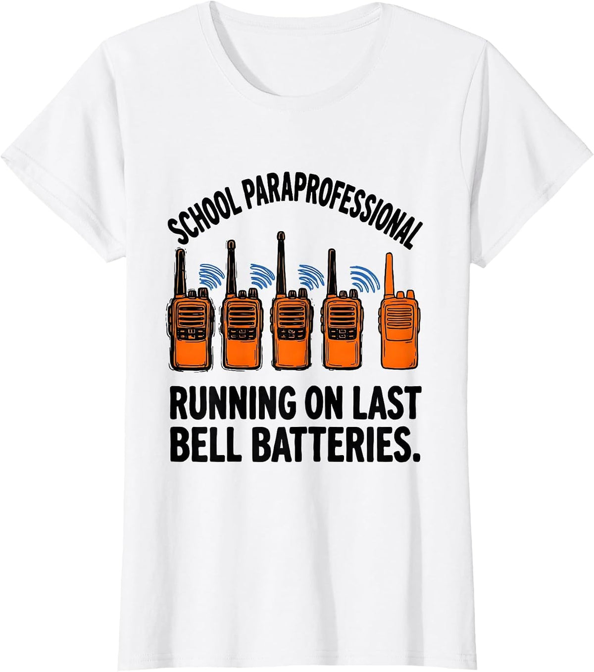 Women's School Paraprofessional, Running On Last Bell Batteries T-Shirt - White