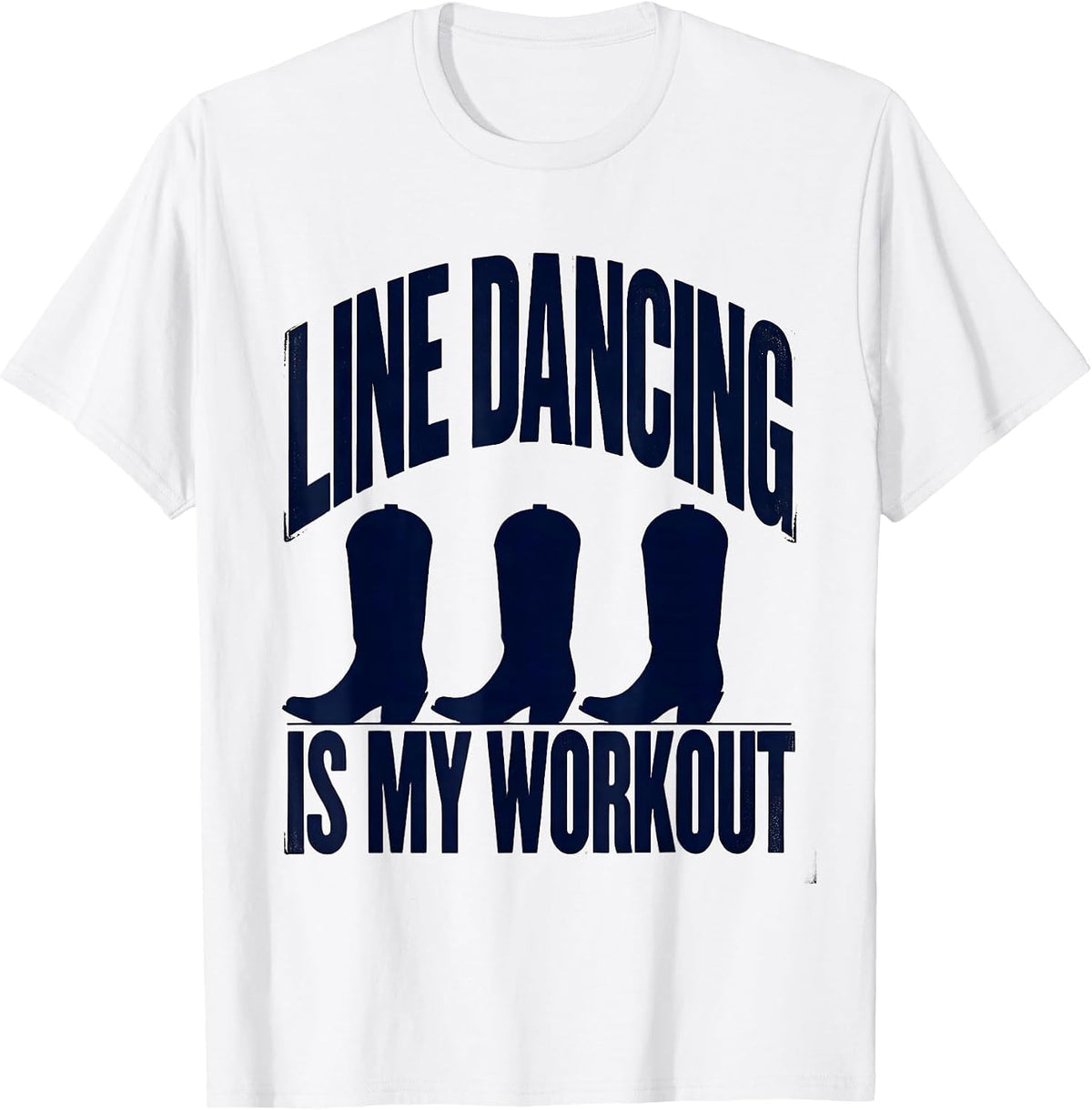 Men's Line Dancing Is My Workout Funny Dance Lover Humor T-Shirt - White