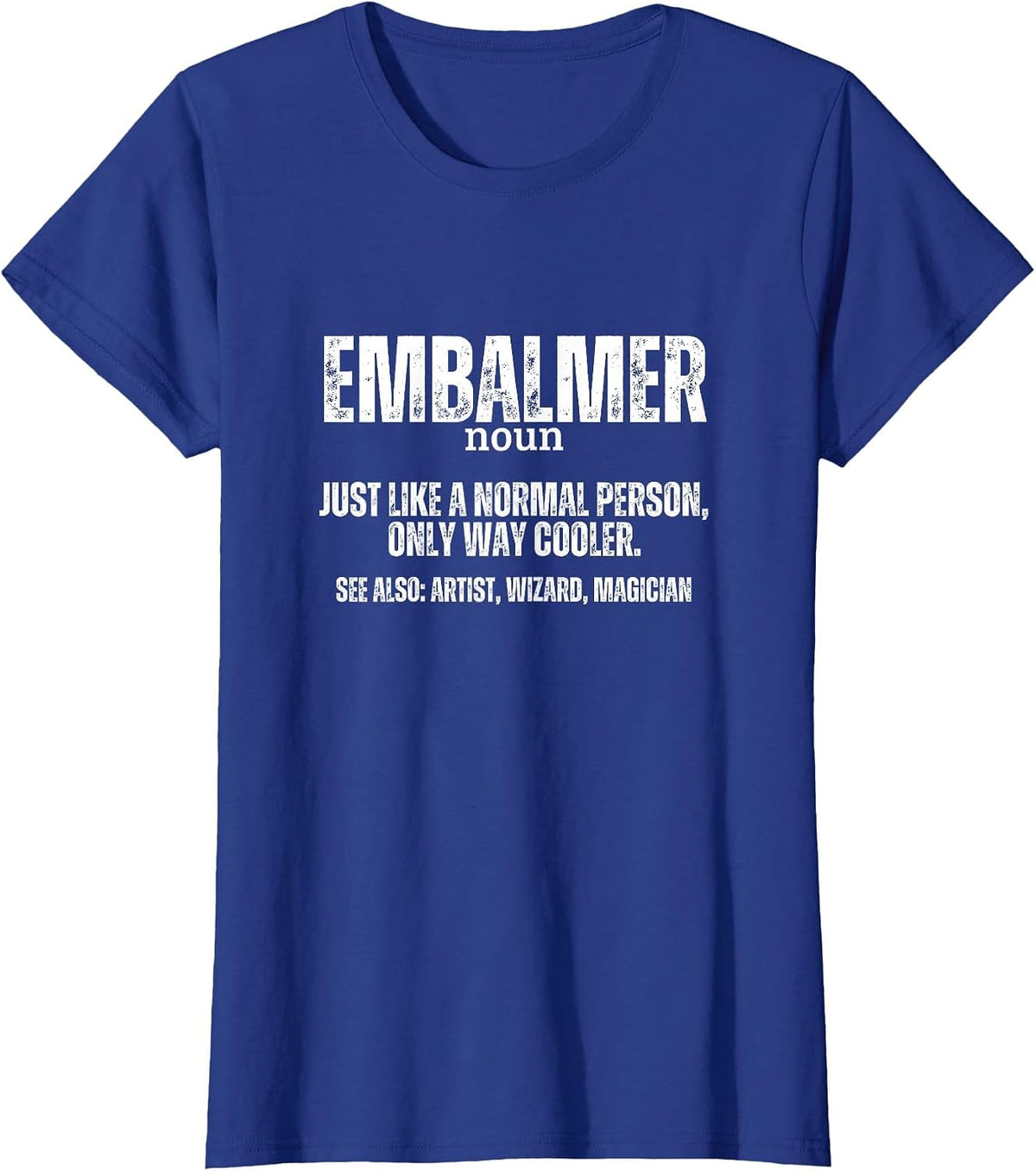 Embalmer Definition Mortuary Science Funny Mortician T-Shirt - Royal Blue