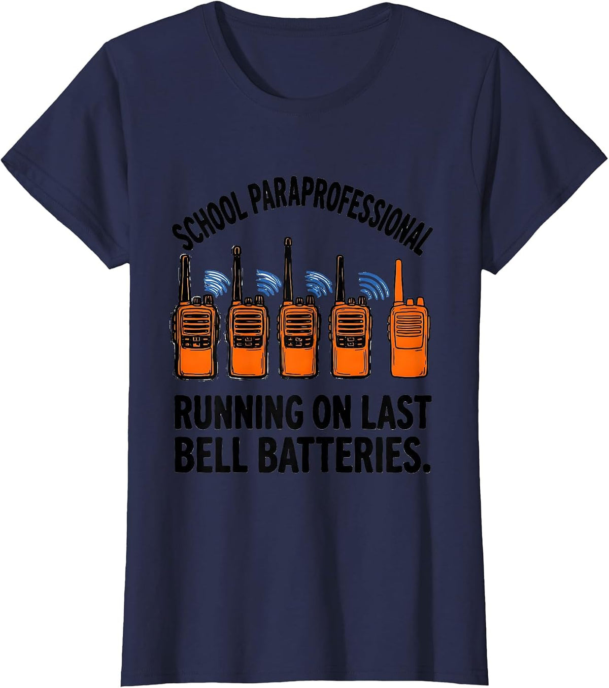 Women's School Paraprofessional, Running On Last Bell Batteries T-Shirt - Navy Blue