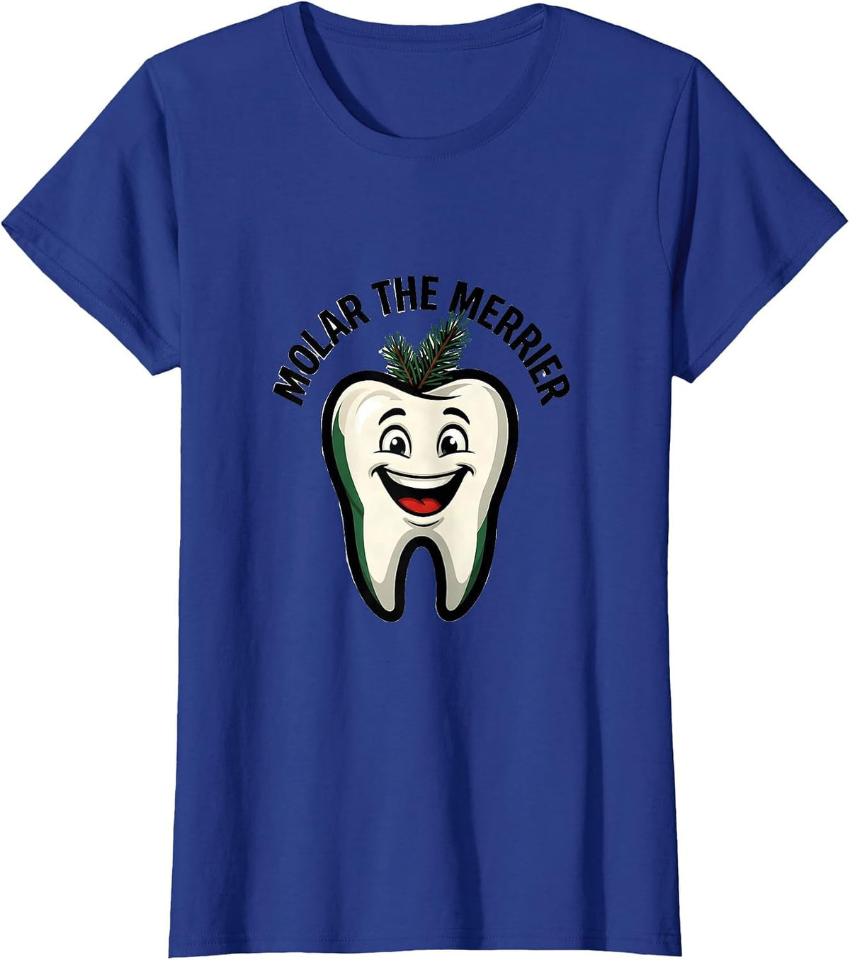 Women's Molar the Merrier Funny Dental Christmas Dentist Dental T-Shirt - Royal Blue