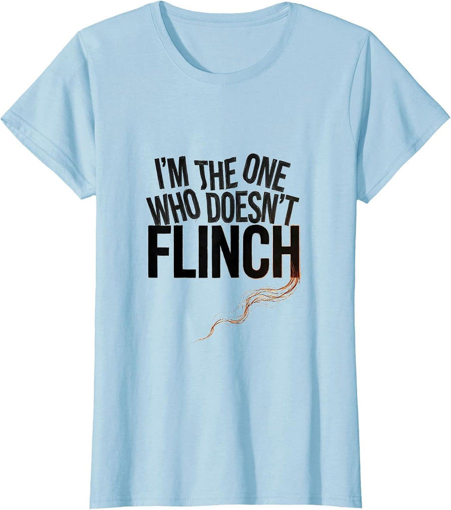 Women's I'm The One Who Doesn't Flinch Funny Paraprofessional Ghost T-Shirt - Baby Blue