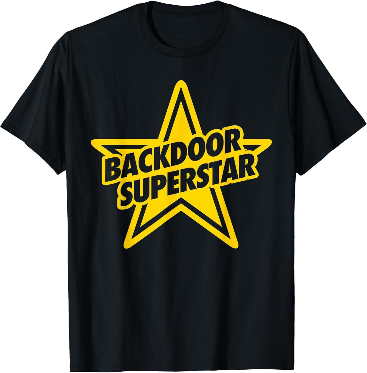 Funny Back Door Superstar Adult Humor Men Women T-Shirt - Black