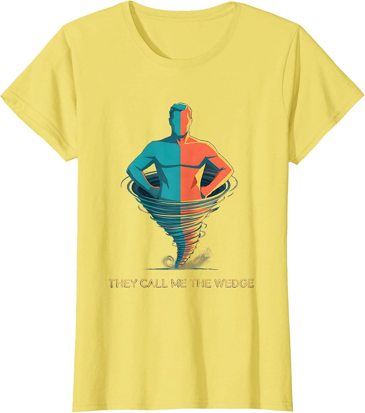 Women's They Call Me The Wedge Funny Tornado Storm Chaser T-Shirt - Lemon Yellow