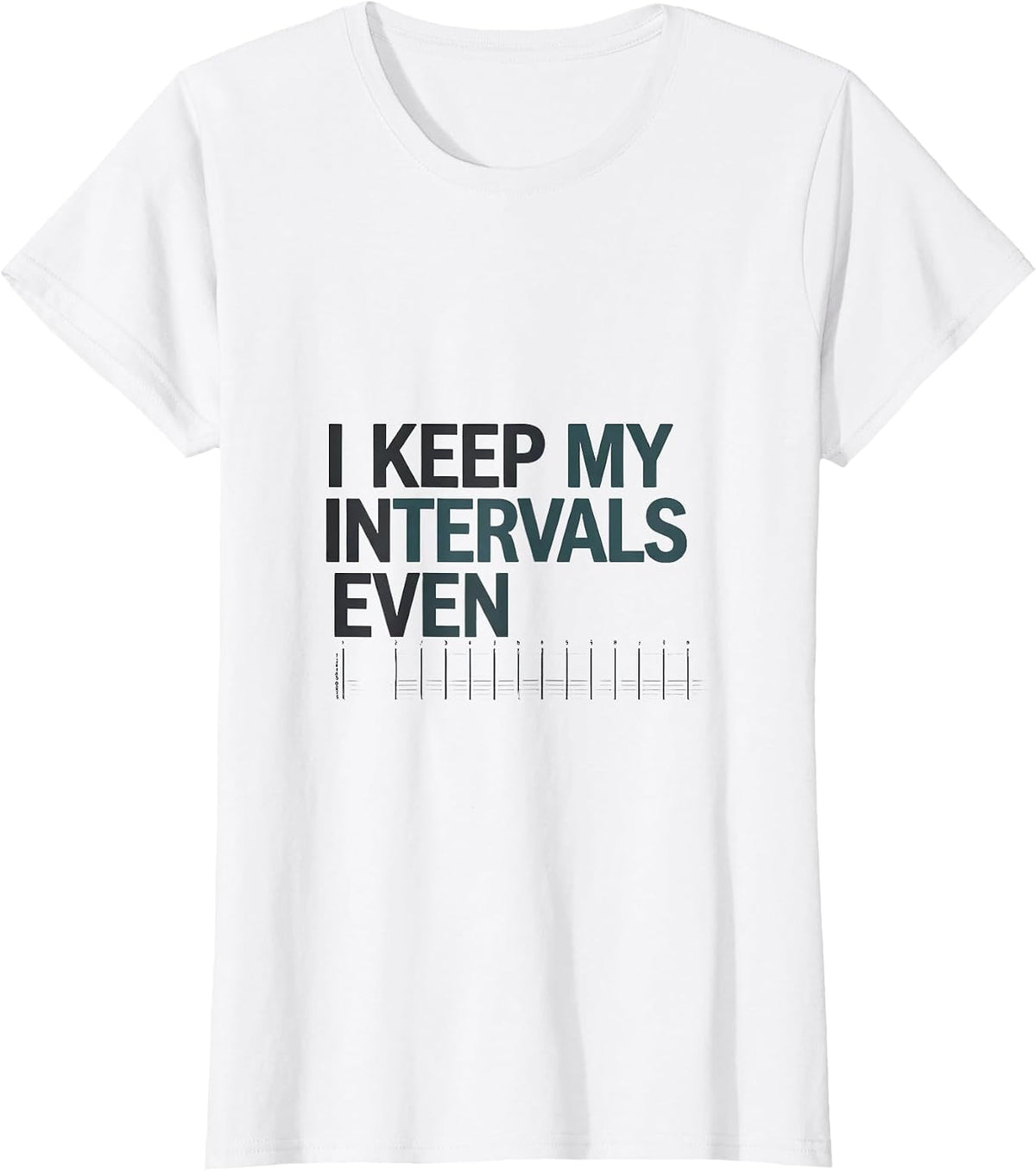 I Keep My Intervals Even Respiratory Therapist RT Humor T-Shirt - White