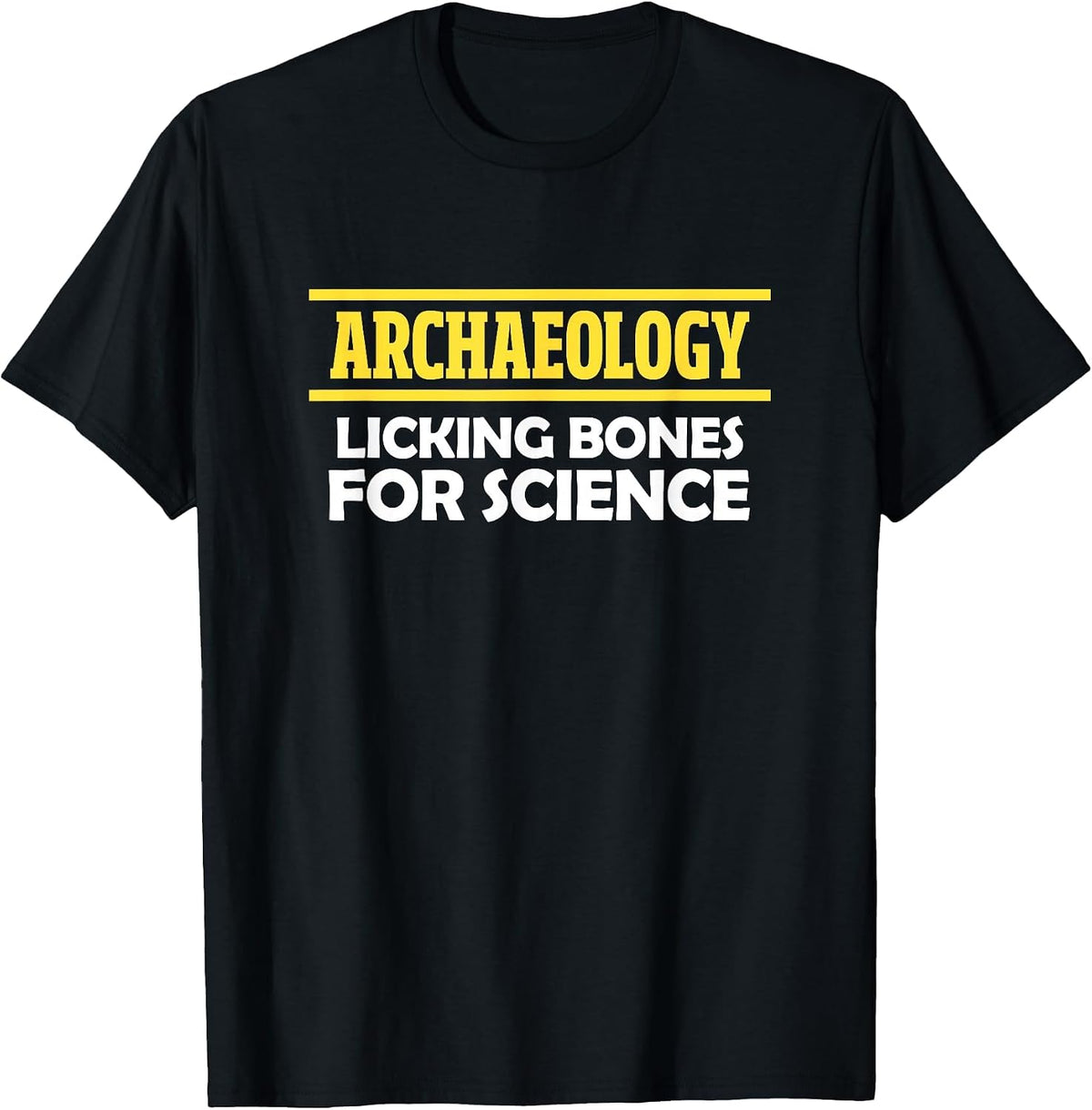 Archaeology Licking Bones for Science Archaeologist T-Shirt - Black