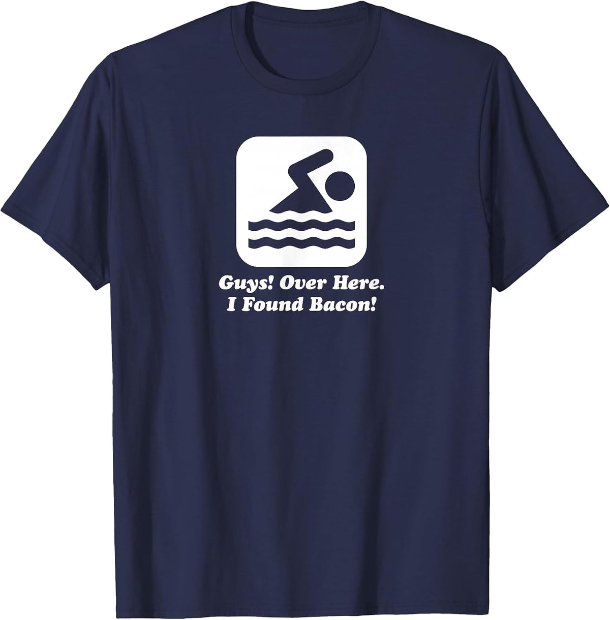 Funny Swimmer Over Here I Found Bacon T-Shirt - Navy Blue