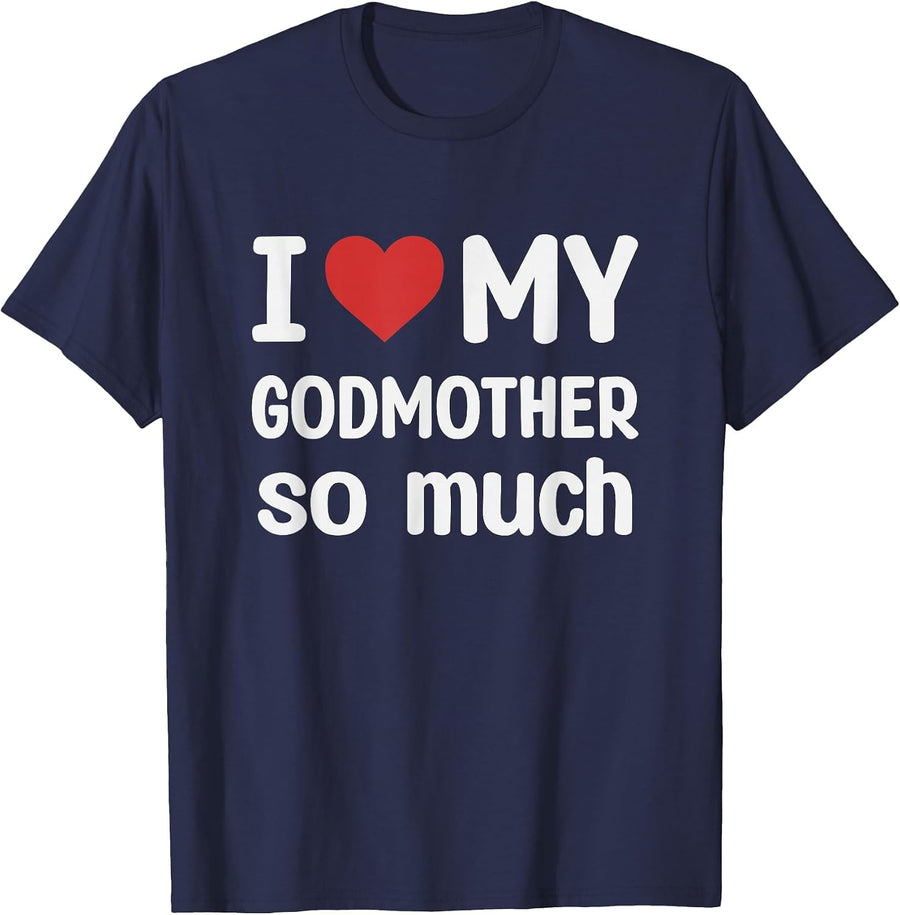 I Love My Godmother So Much - I Heart My Godmother T-Shirt - Navy Blue