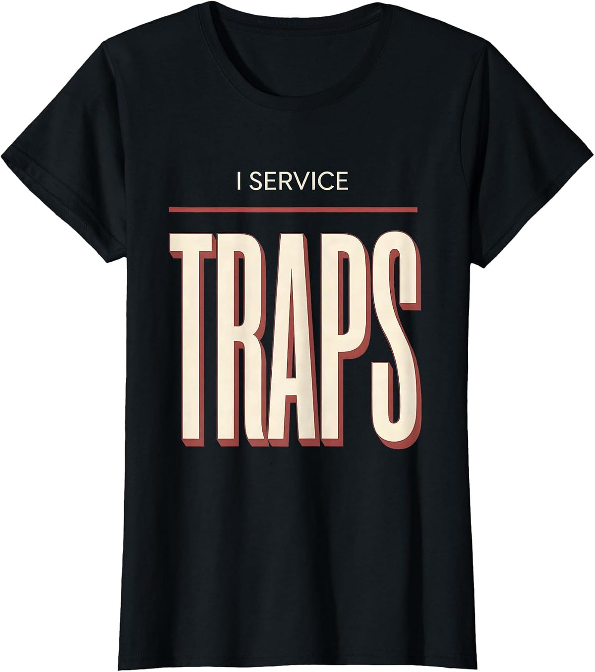I Service Traps Funny Plumber Occupational Humor Pipefitter T-Shirt - Black