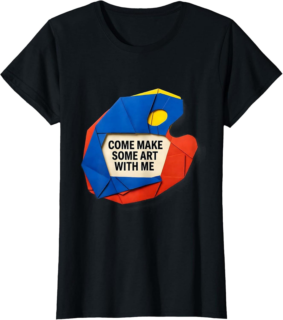 Come Make Some Art With Me Funny Art Teacher Artist Humor T-Shirt - Black