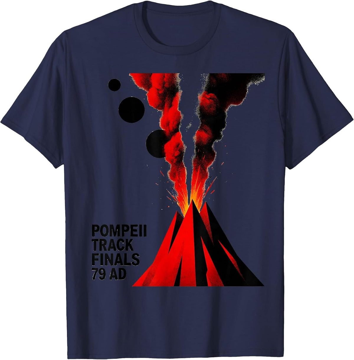 Pompeii Track Finals 79 AD Funny Volcano History Humor T-Shirt - Navy Blue