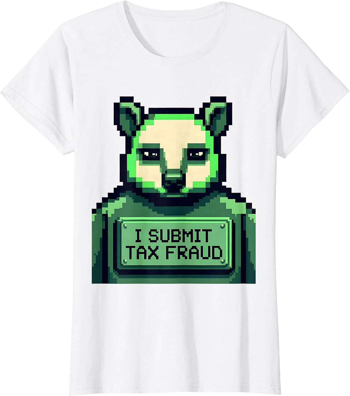 I Submit Tax Fraud Funny Pixel Art Bootleg Meme Tax Season T-Shirt - White