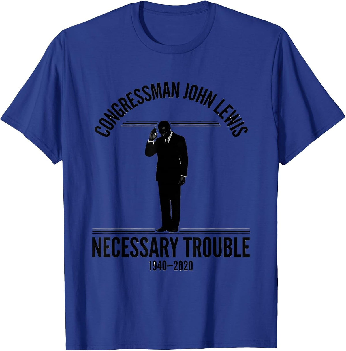 Men's Congressman John Lewis — Necessary Trouble — 1940-2020 T-Shirt - Royal Blue