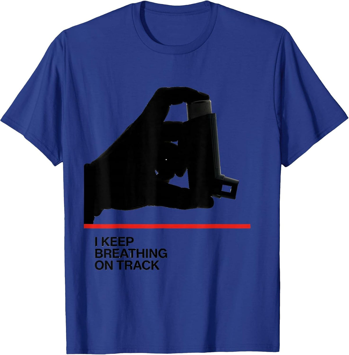 I Keep Breathing On Track Funny Respiratory Therapist RT T-Shirt - Royal Blue