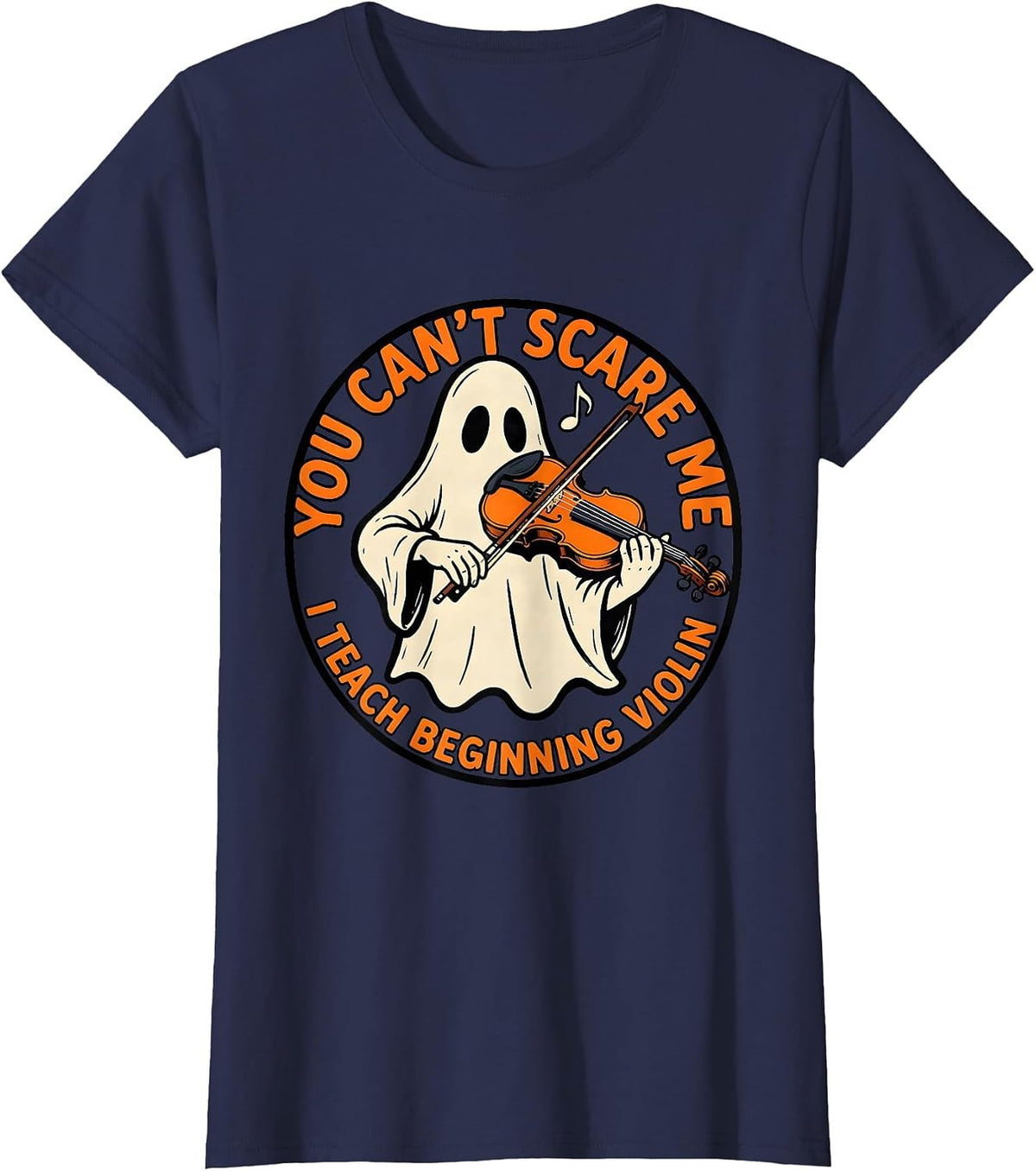 Women's You Can't Scare Me, I Teach Beginning Violin Funny T-Shirt - Navy Blue
